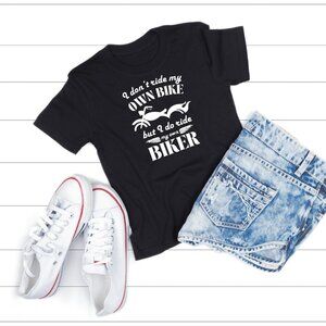 I Don't Ride My Own Bike But I Do Ride My Own Biker Tee, Funny Biker Tee